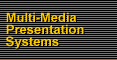Muti-Media Presentation Systems